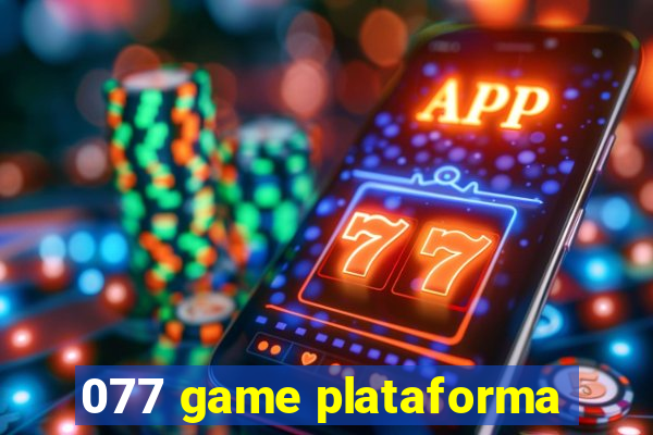 077 game plataforma